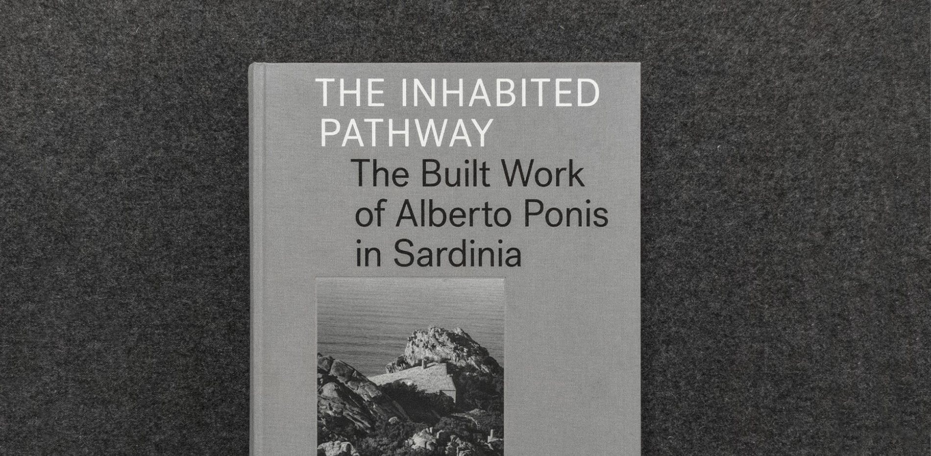 The Inhabited Pathway: The Built Work of Alberto Ponis in Sardinia